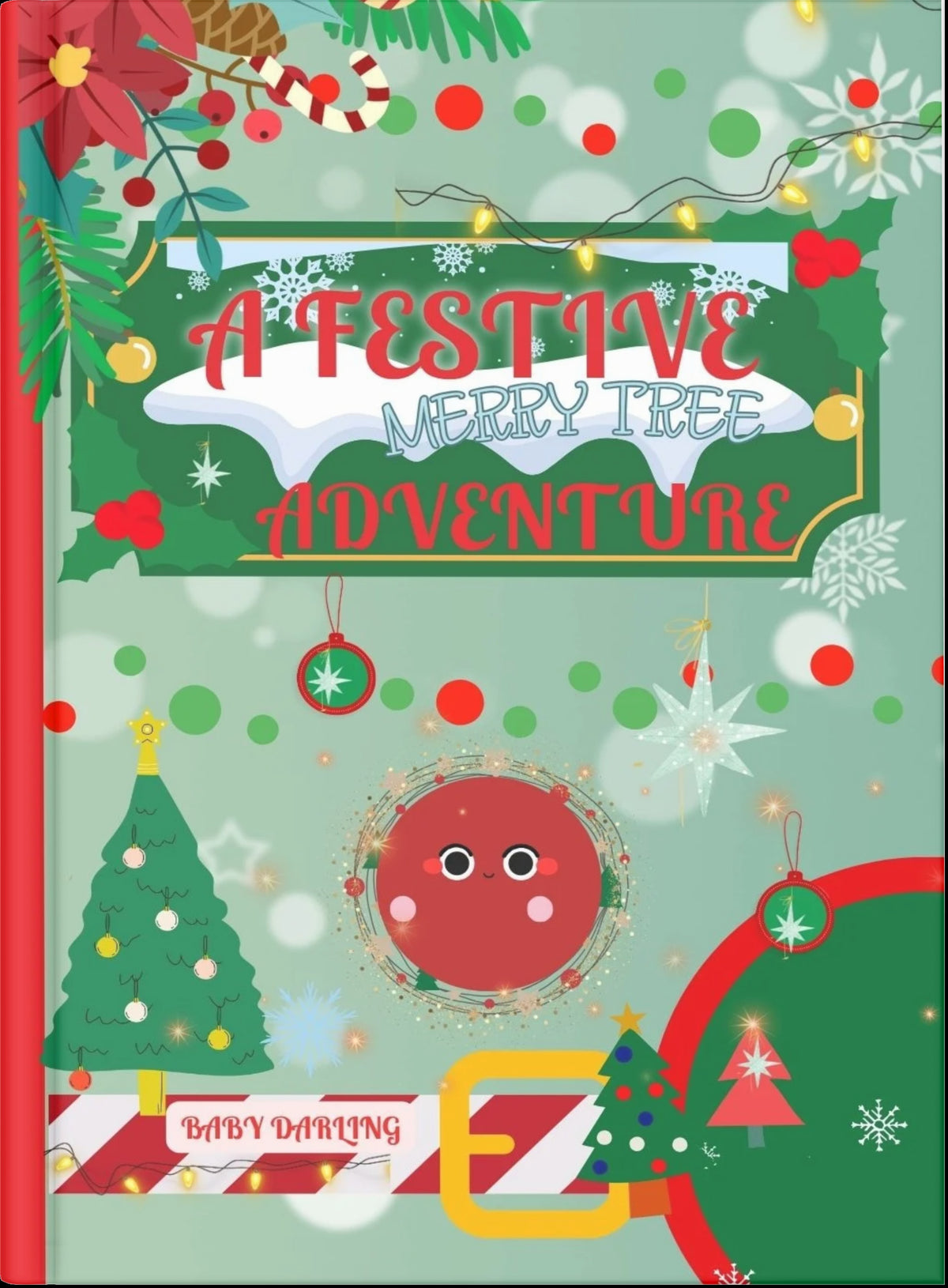Cover of A Festive Merry Tree Adventure featuring a cheerful Christmas ornament surrounded by decorated trees and festive lights⠋
