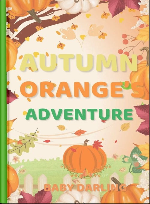 Cover of Autumn Orange's Adventure featuring an orange pumpkin surrounded by colorful autumn leaves