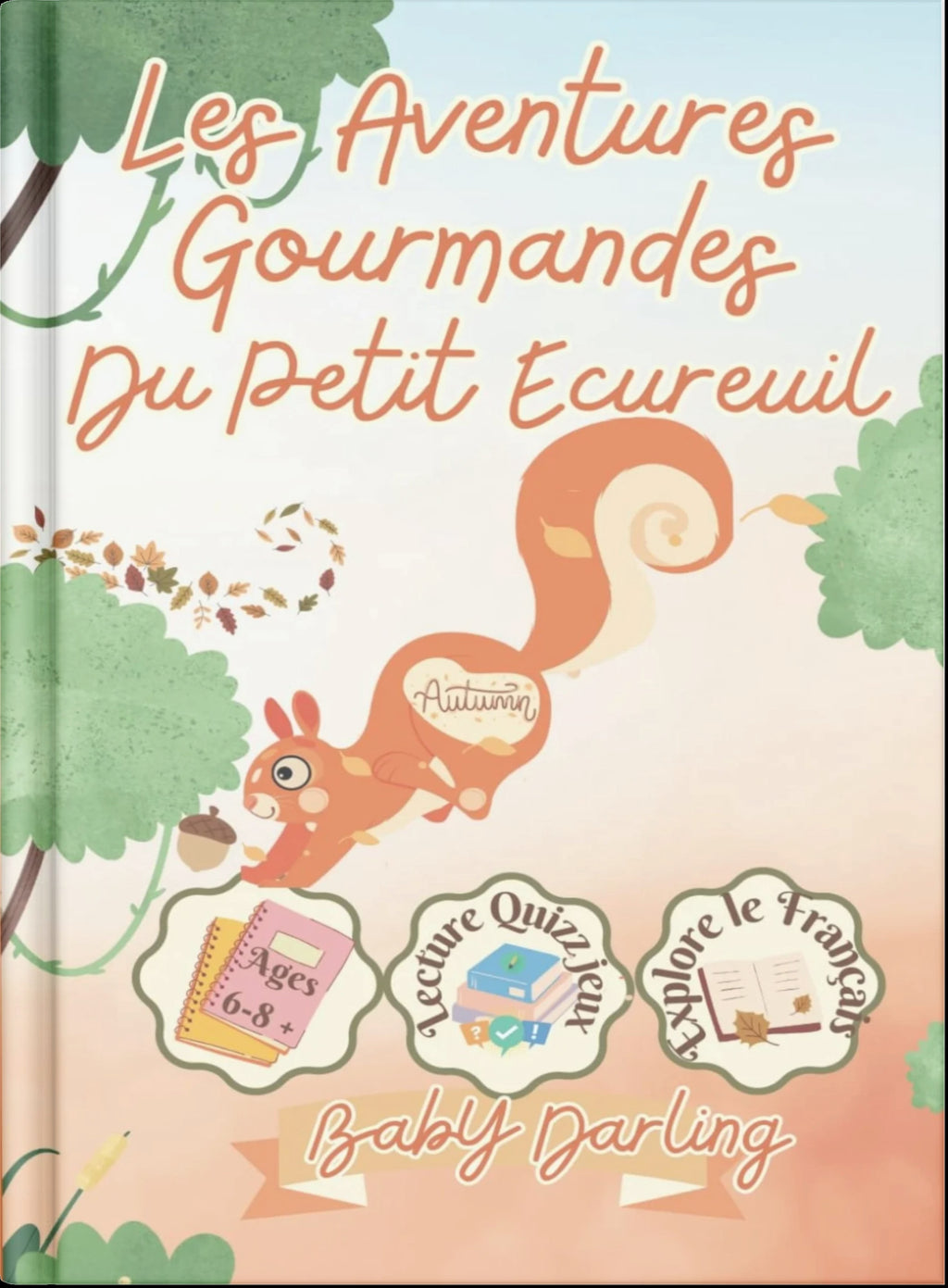 Couverture du livre Les Aventures gourmandes du petit écureuil -  histoire et activités d'automne pour enfants