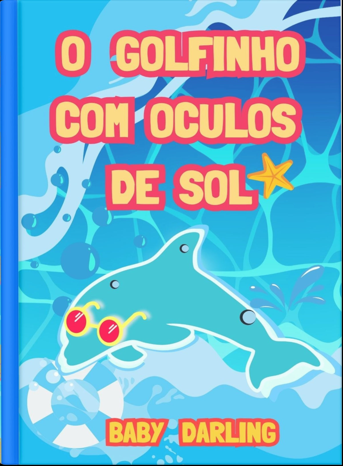 Capa do livro O golfinho com óculos de sol com um golfinho sorridente usando óculos vermelhos no oceano
